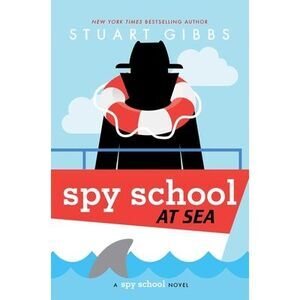 Spy School at Sea -- Stuart Gibbs